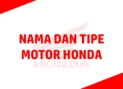 Nama-Nama Motor Honda beserta Tipenya