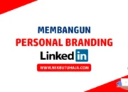 6+ Cara Membangun Personal Branding di LinkedIn